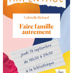 Arpentage : lecture collective du livre « Faire famille autrement » de Gabrielle Richard – Jeudi 19 septembre 2024 de 18h30 à 21h30