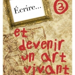 L’écriture : devenir un art vivant pour ne pas mourir ? – Samedi 11 octobre 2025 de 14h à 17h